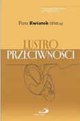 Lustro prz... - Piotr Kwiatek OFMCap -  Książka z wysyłką do Niemiec 