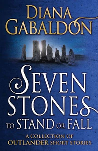 Obrazek GABALDON, D: SEVEN STONES TO STAND OR FALL