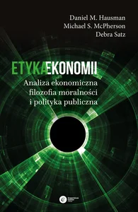 Obrazek Etyka ekonomii Analiza ekonomiczna, filozofia moralności i polityka publiczna