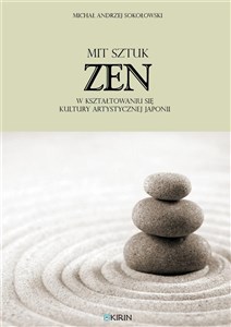 Obrazek Mit sztuk zen w kształtowaniu się kultury artystycznej Japonii