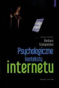 Obrazek Psychologiczne konteksty internetu
