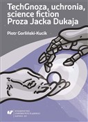 Zobacz : TechGnoza,... - Piotr Gorliński-Kucik