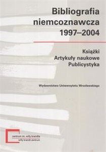 Obrazek Bibliografia niemcoznawcza 1997 -2004 Książki Artykuły naukowe Publicystyka
