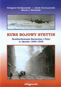 Bild von Kurs bojowy Stettin Bombardowania Szczecina i Polic w okresie 1940-1945