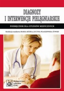 Obrazek Diagnozy i interwencje pielęgniarskie Podręcznik dla studiów medycznych