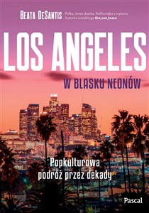 Bild von Los Angeles w blasku neonów. Popkulturowa podróż przez dekady