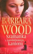 Zobacz : Szamanka z... - Barbara Wood