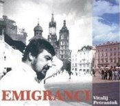 Książka : Emigranci ... - Vitalij Petraniuk