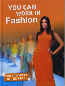 Obrazek You Can Work in Fashion (Bright Idea Books: You Can Work in the Arts)