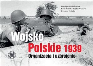 Bild von Wojsko Polskie 1939 Organizacja i uzbrojenie