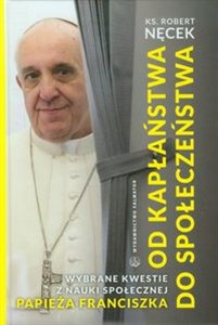 Bild von Od kapłaństwa do społeczeństwa Wybrane kwestie z nauki społecznej papieża Franciszka