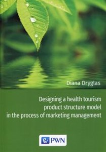 Obrazek Designing a health tourism product structure model in the process of marketing management