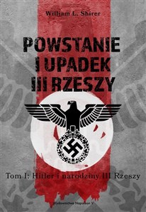 Obrazek Powstanie i upadek III Rzeszy Tom 1 Hitler i narodziny III Rzeszy