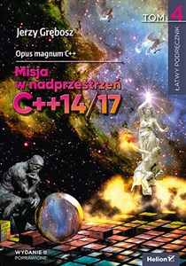 Obrazek Opus magnum C++. Misja w nadprzestrzeń C++14/17 Tom 4