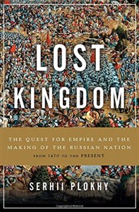 Bild von Lost Kingdom: The Quest for Empire and the Making of the Russian Nation