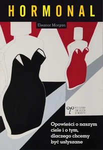 Obrazek Hormonal Opowieści o naszym ciele i o tym dlaczego chcemy być usłyszane