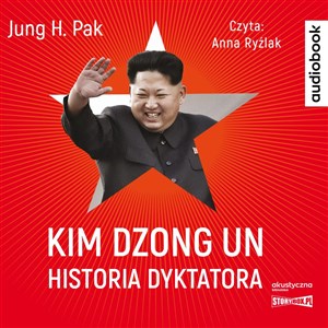 Obrazek [Audiobook] CD MP3 Kim Dzong Un. Historia dyktatora