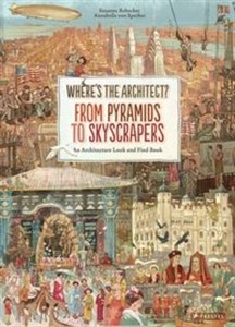 Obrazek Where's The Architect? From Pyramids to Skyscrapers An Architecture Look and Find Book