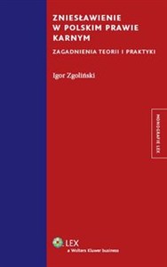 Obrazek Zniesławienie w polskim prawie karnym Zagadnienia teorii i praktyki