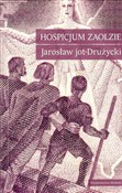 Hospicjum ... - Jarosław Drużycki -  polnische Bücher