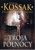 Zobacz : Troja Półn... - Zofia Kossak, Zygmunt Szatkowski