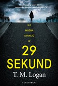 Zobacz : 29 sekund - T.M. Logan