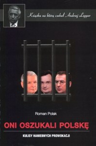 Bild von Oni oszukali Polskę Kulisy haniebnych prowokacji. Książka, na którą czekał Andrzej Lepper