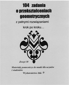 Obrazek 104 zadania o przekształceniach geometrycznych...