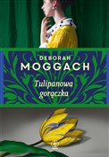 Tulipanowa... - Deborah Moggach -  polnische Bücher