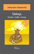 Edukacja K... - Aleksander Nalaskowski -  polnische Bücher