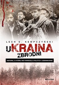 Obrazek Ukraina zbrodni Historia, o której nie powiedzą ci politycy i dziennikarze