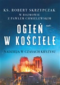 Polska książka : Ogień w Ko... - Robert Skrzypczak, Paweł Chmielewski