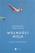 Wolności m... - Katarzyna Tubylewicz -  polnische Bücher