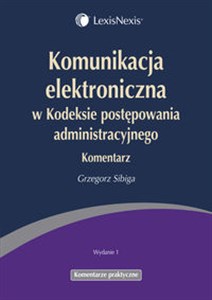 Bild von Komunikacja elektroniczna w Kodeksie postępowania administracyjnego Komentarz