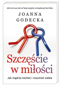 Obrazek Szczęście w miłości Jak mądrze kochać i rozumieć siebie