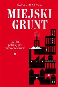 Obrazek Miejski grunt 250 lat polskiej gry z nowoczesnością