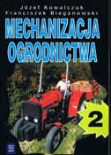 Pokaż szczegóły dla Mechanizacja ogrodnictwa część 2 Mechanizac... - Kowawlczuk Józef, Bieganowski Franciszek -  polnische Bücher