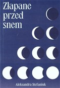 Złapane pr... - Aleksandra Stefaniuk - buch auf polnisch 