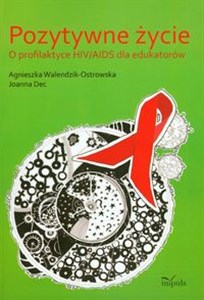 Obrazek Pozytywne życie O profilaktyce HIV/AIDS dla edukatorów