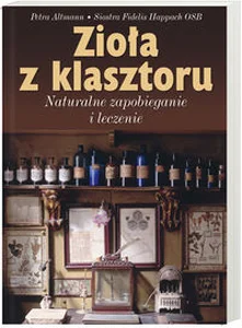 Obrazek Zioła z klasztoru Naturalne zapobieganie i leczenie