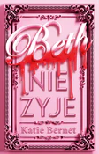 Książka : Beth nie ż... - Katie Bernet