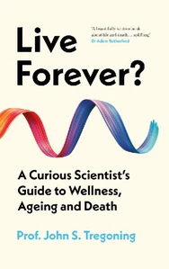 Bild von TREGONING, J: LIVE FOREVER?