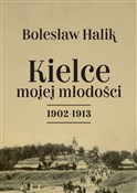 Kielce moj... - Bolesław Halik -  Książka z wysyłką do Niemiec 
