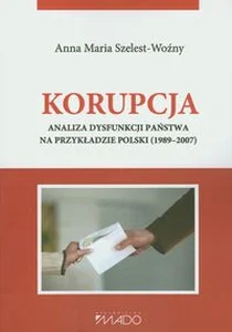 Obrazek Korupcja analiza dysfunkcji państwa na przykładzie Polski (1989-2007)