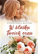 Polska książka : W blasku T... - Małgorzata Czerwińska-Buczek
