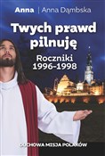 Polska książka : Twych praw... - Anna Dąmbska