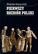 Zobacz : Pierwszy r... - Władysław Konopczyński