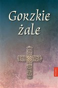 Gorzkie ża... - Opracowanie Zbiorowe -  Książka z wysyłką do Niemiec 