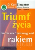 Książka : Triumf życ... - Carl Simonton, Stephanie Matthews-Simonton, James L. Creighton