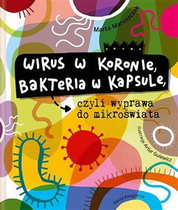 Obrazek Wirus w koronie, bakteria w kapsule, czyli wyprawa do mikroświata
